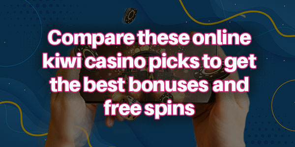 Compare these online kiwi casino picks to get the best bonuses and free spins